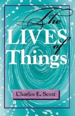 The Lives of Things - Scott, Charles E