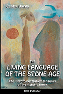 The Living Language of the Stone Age: The Proto-Nostratic Language of Prehistoric Times