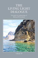 The Living Light Dialogue Volume 19: Spiritual Awareness Classes of the Living Light Philosophy