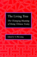 The Living Tree: The Changing Meaning of Being Chinese Today - Tu, Wei-ming (Editor)