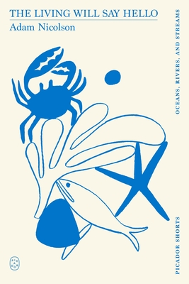 The Living Will Say Hello (Picador Shorts) - Nicolson, Adam