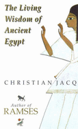 The Living Wisdom of Ancient Egypt - Jacq, Christian