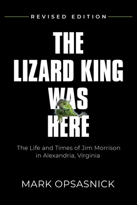 The Lizard King Was Here - Opsasnick, Mark