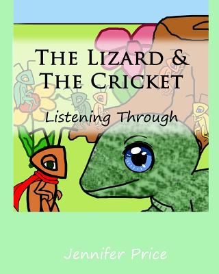 The Lizard & The Cricket: Listening Through - Clark, Anna (Editor), and Price, Jennifer