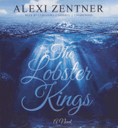 The Lobster Kings - Zentner, Alexi, and Campbell, Cassandra (Read by)