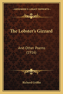 The Lobster's Gizzard: And Other Poems (1916)