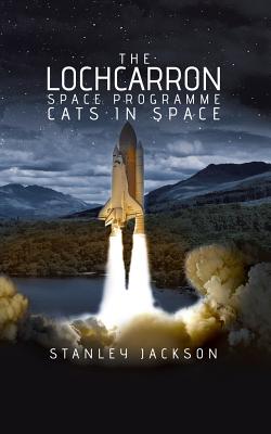 The Lochcarron Space Programme Cats in Space - Jackson, Stanley