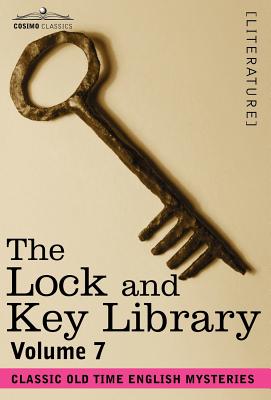 The Lock and Key Library: Classic Old Time English Mysteries Volume 7 - Hawthorne, Julian (Editor)