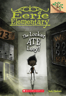 The Locker Ate Lucy!: A Branches Book (Eerie Elementary #2): Volume 2