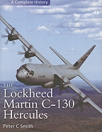 The Lockheed Martin Hercules: A Complete History
