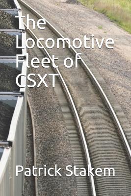 The Locomotive Fleet of Csxt - Stakem, Patrick H