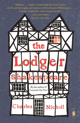 The Lodger Shakespeare: His Life on Silver Street - Nicholl, Charles