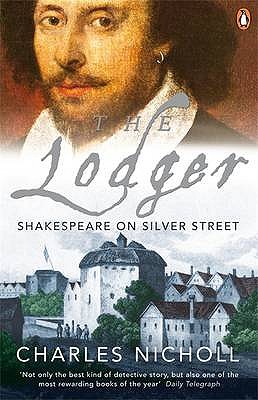 The Lodger: Shakespeare on Silver Street - Nicholl, Charles