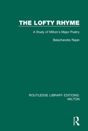 The Lofty Rhyme: A Study of Milton's Major Poetry