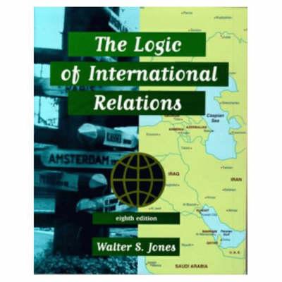 The Logic of International Relations - Jones, Walter S