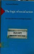 The Logic of Social Action: An Introduction to Sociological Analysis - Boudon, Raymond, Professor