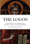 THE LOGOS - The Word Of Jesus Christ [&#8001; ????]: Compilation of Jesus Christ Quotes according to the Gospel of Saint Matthew