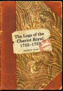 The Logs of the Chariot Royal, 1752-1753