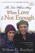 The Lois Wilson Story, Hallmark Edition: When Love Is Not Enough