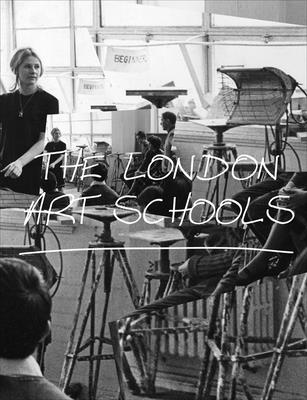 The London Art Schools - Tate Publishing, and Llewellyn, Nigel (Editor)
