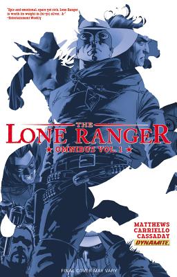 The Lone Ranger Omnibus Volume 1 - Matthews, Brett, and Cariello, Sergio
