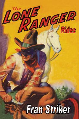 The Lone Ranger Rides - Striker, Fran