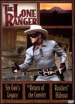 The Lone Ranger: Six Gun's Legacy/The Return of the Convict/Rustlers' Hideout - 
