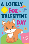 The Lonely Fox's Valentine's Day: The Valentine Adventure of Fox