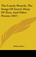 The Lonely Hearth, The Songs Of Israel, Harp Of Zion, And Other Poems (1847)