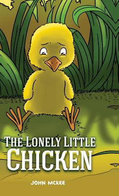The Lonely Little Chicken - McKee, John