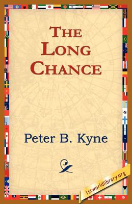 The Long Chance - Kyne, Peter B, and 1stworld Library (Editor)