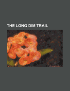 The Long Dim Trail