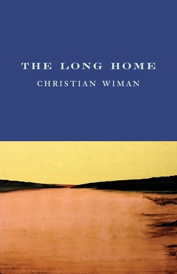 The Long Home - Wiman, Christian