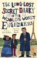 The Long-Lost Secret Diary of the World's Worst Engineers