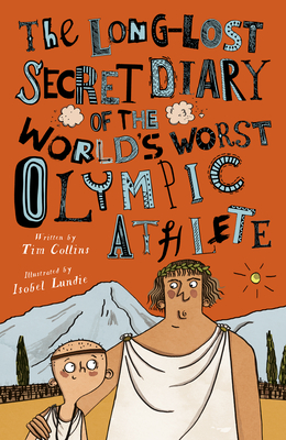 The Long-Lost Secret Diary of the World's Worst Olympic Athlete - Collins, Tim