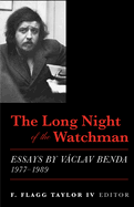 The Long Night of the Watchman: Essays by Vaclav Benda, 1977-1989