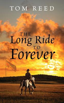 The Long Ride to Forever - Reed, Tom