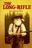 The Long Rifle - White, Stewart Edward, and White, Edward S