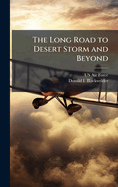 The Long Road to Desert Storm and Beyond