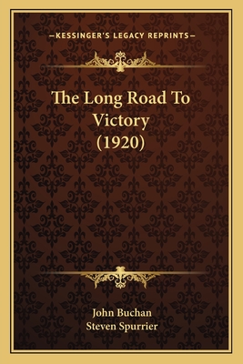 The Long Road to Victory (1920) - Buchan, John, and Spurrier, Steven (Illustrator)
