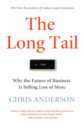 The Long Tail: Why the Future of Business Is Selling Less of More