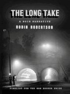 The Long Take: A Noir Narrative