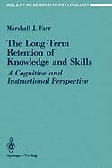 The Long-Term Retention of Knowledge and Skills: A Cognitive and Instructional Perspective