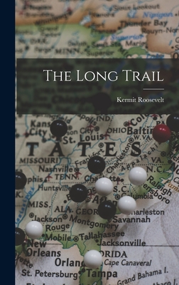 The Long Trail - Roosevelt, Kermit