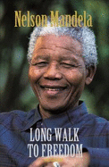 The Long Walk to Freedom: The Autobiography of Nelson Mandela