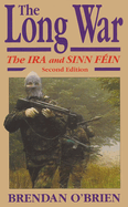 The Long War: The IRA and Sinn F?in, Second Edition
