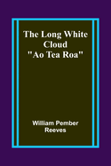 The Long White Cloud: "Ao Tea Roa"