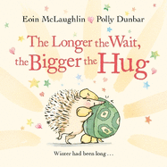 The Longer the Wait, the Bigger the Hug: Mini Gift Edition