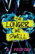 The Longer We Dwell: A College Coming-of-Age Story