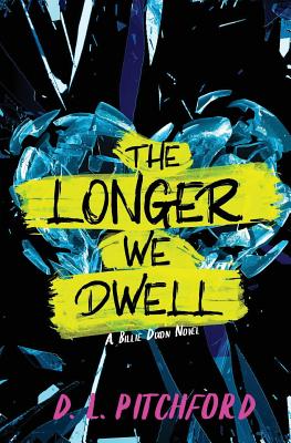 The Longer We Dwell: A College Coming-of-Age Story - Pitchford, D L